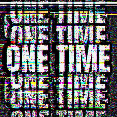 ONE TIME