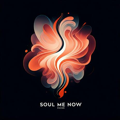 Soul Me Now | Boomplay Music