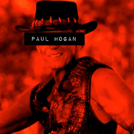 PAUL HOGAN | Boomplay Music