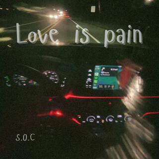 Love Is Pain