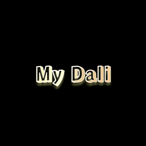 My Dali | Boomplay Music