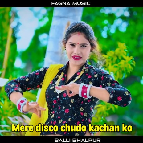 Mere Disco Chudo Kachan Ko | Boomplay Music