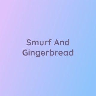 Smurf And Gingerbread