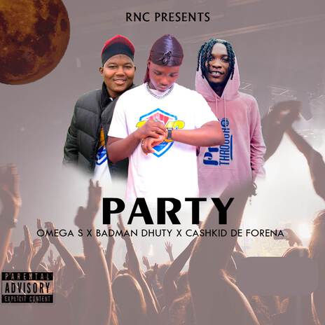 PARTY ft. Badman Dhuty & Cashkid de forena | Boomplay Music