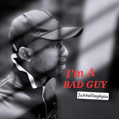 I'm a bad guy | Boomplay Music