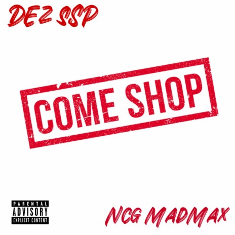 Come Shop ft. Ncg MadMax | Boomplay Music