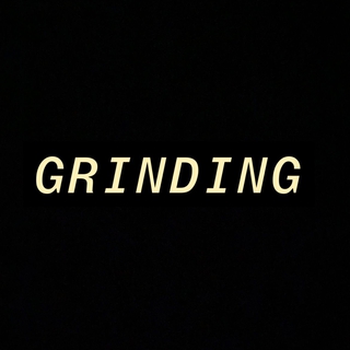 GRINDING