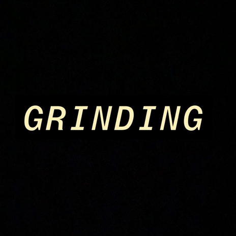 GRINDING