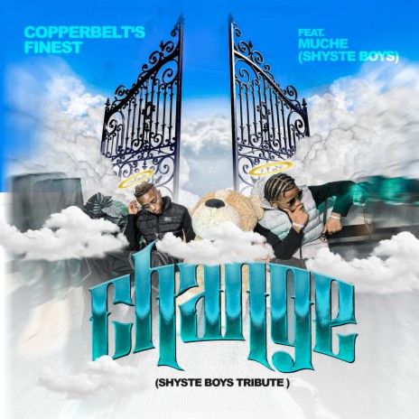 Change ft. Muche(Shyste Boys) | Boomplay Music