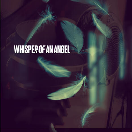 Whisper Of An Angel | Boomplay Music