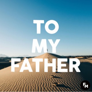 To My Father