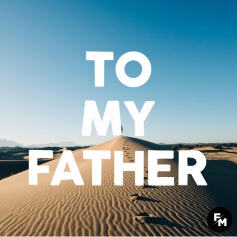 To My Father ft. Elizabeth Tsimura & Angelica Gomez | Boomplay Music