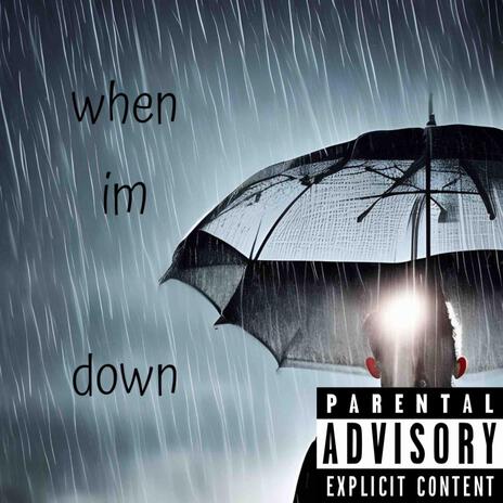 When I'm Down | Boomplay Music