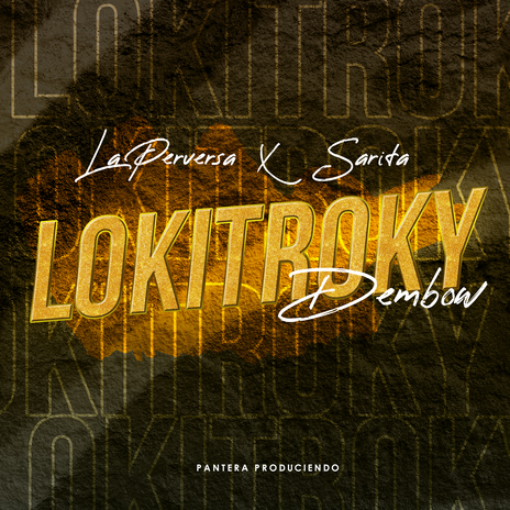 Lokitroky (Versión Dembow) ft. La Perversa | Boomplay Music