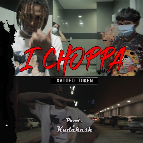 I Choppa ft. Kudakash | Boomplay Music