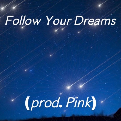 Follow Your Drems ft. prod. pink | Boomplay Music