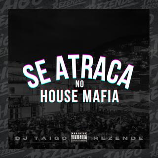 SE ATRACA NO HOUSE MAFIA