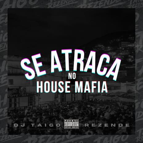 SE ATRACA NO HOUSE MAFIA | Boomplay Music