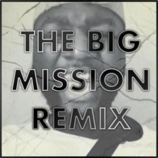 The Big Mission (Remix)