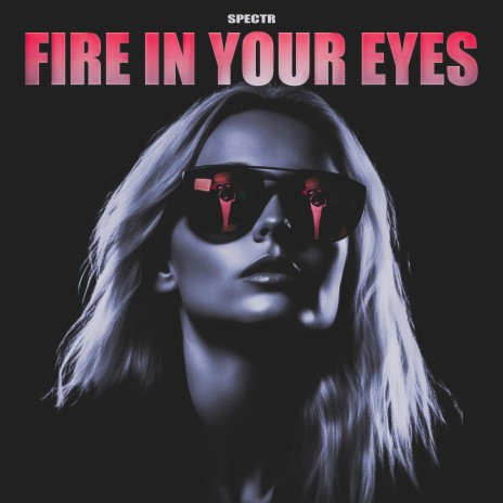 Fire In Your Eyes | Boomplay Music