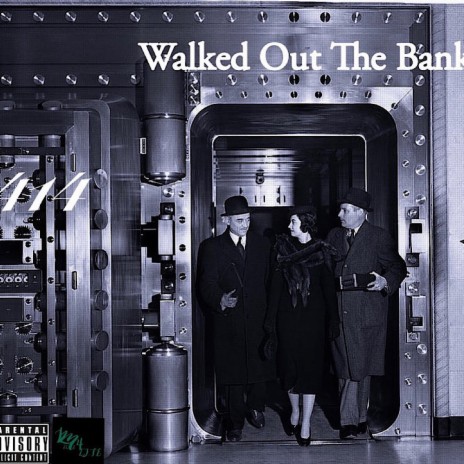 Walked Out The Bank | Boomplay Music