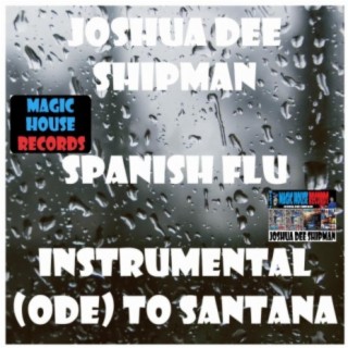 Spanish Flu (Ode To Santana)