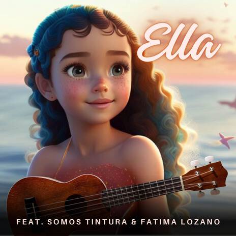 ELLA ft. Somos Tintura & Fatima Lozano | Boomplay Music