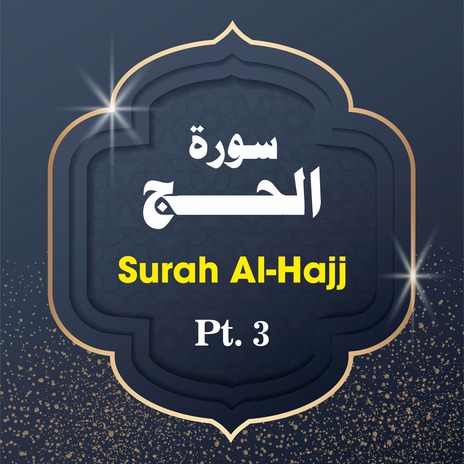 Surah Al-Hajj Pt. 3 | Boomplay Music