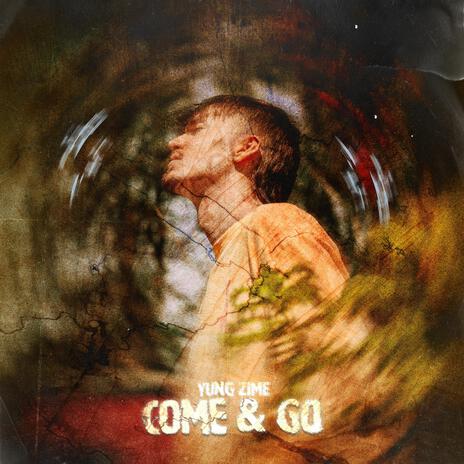 Come & Go | Boomplay Music