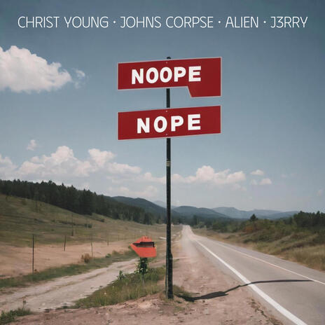 Nope ft. Chris't Young, Johns Corpse, Alien & J3RRY | Boomplay Music