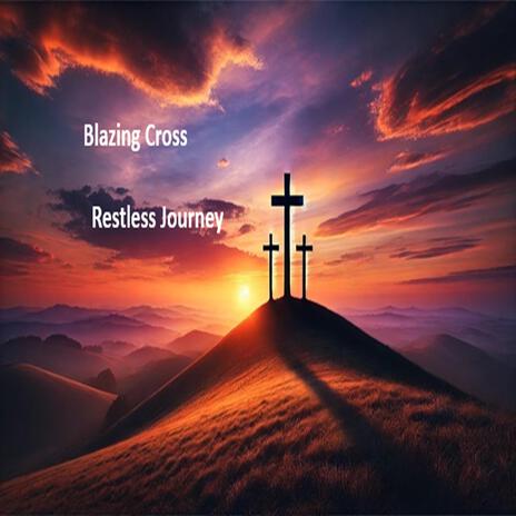 Restless Journey ft. Blazing Cross | Boomplay Music