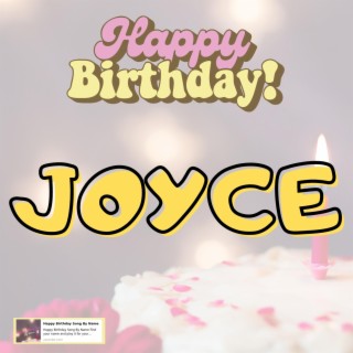 Happy Birthday JOYCE Song