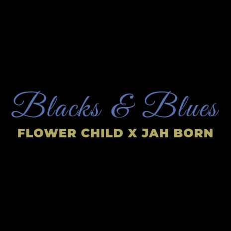 Blacks & Blues ft. Jah Born | Boomplay Music