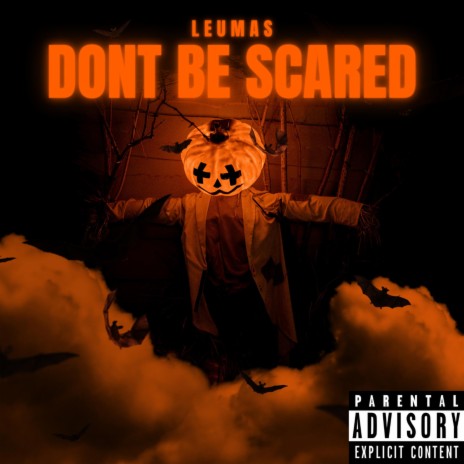 Dont Be Scared