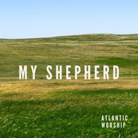 My Shepherd ft. Adam Pizarro | Boomplay Music