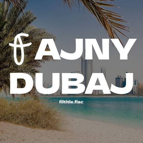 Fajny Dubaj | Boomplay Music