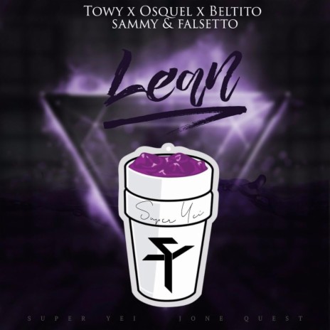 Lean ft. Sammy, Jone Quest, Towy, Osquel & Beltito | Boomplay Music