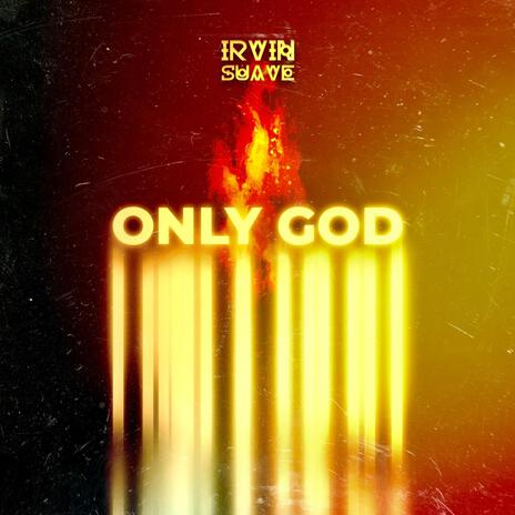 Only God | Boomplay Music