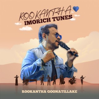 Rookantha Imorich Tunes