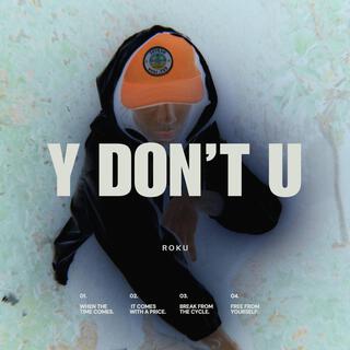 Y Don't U lyrics | Boomplay Music