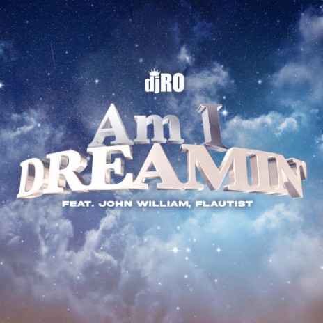 Am I Dreamin' ft. John William Flautist | Boomplay Music