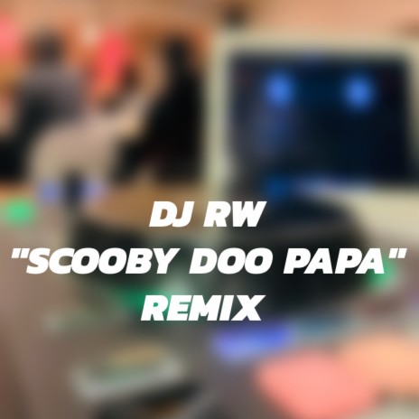 DJRW Scooby Doo Papa Jersey Club | Boomplay Music