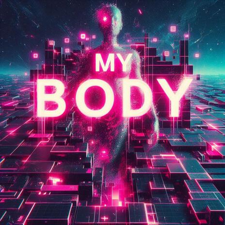 My Body | Boomplay Music