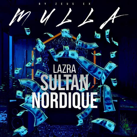 Mulla ft. Sultan & LeNordique | Boomplay Music