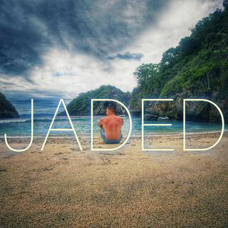 Jaded