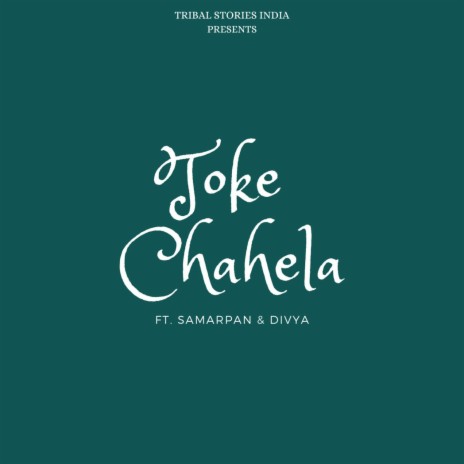 Toke Chahela [Tribal Stories India] ft. Samarpan & Divya