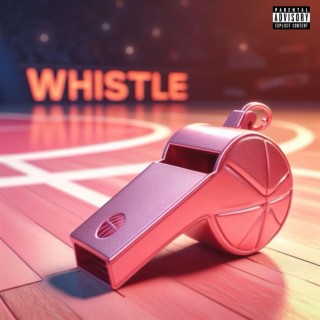 WHISTLE ft. Valentine Vaughan lyrics | Boomplay Music