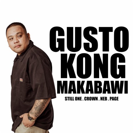 Gusto Kong Makabawi ft. Crown, NEB & Page | Boomplay Music