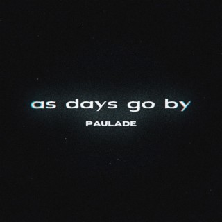 As Days Go By (Acapella) lyrics | Boomplay Music
