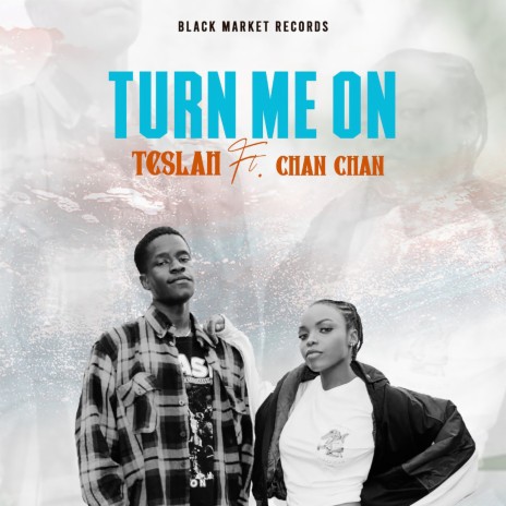 Turn Me On ft. Chan Chan | Boomplay Music